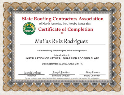 Slate Roof Installation Introductory Course Certificate for N. W. Martin employee Matias Rodriguez, September 20, 2023 Slate Roof Installation Introductory Course Certificate for N. W. Martin employee Matias Rodriguez, September 20, 2023